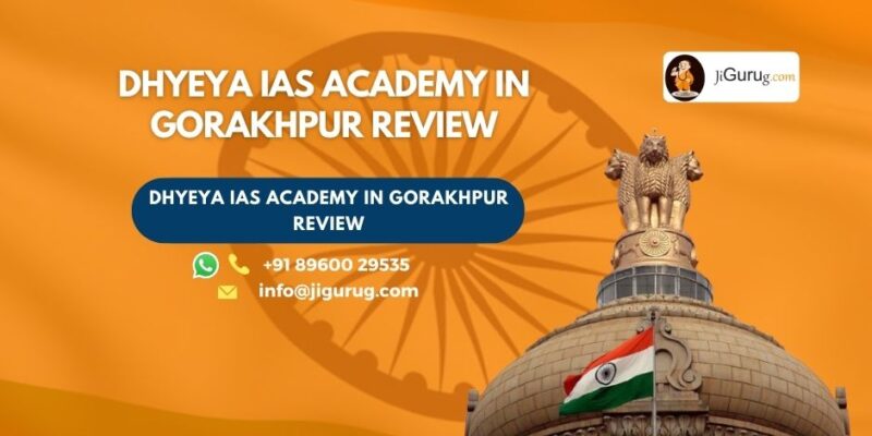 Review of Dhyeya IAS Academy in Gorakhpur