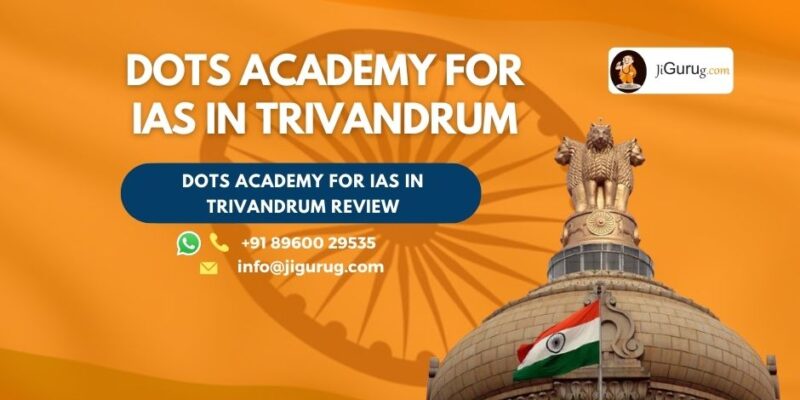 Review of Dots Academy for IAS in Trivandrum