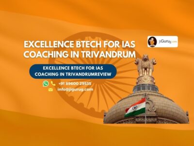 Reviews of Excellence BTech for IAS Coaching in Trivandrum