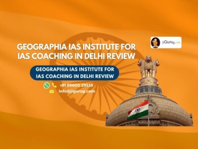 Review of Geographia IAS Institute for IAS Coaching in Delhi.