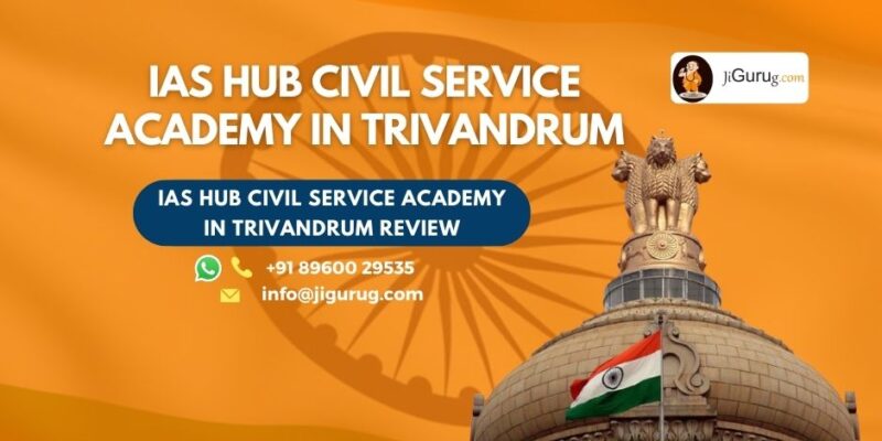 Reviews of IAS HUB CIVIL SERVICE ACADEMY IN TRIVANDRUM
