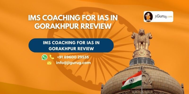 Review of IMS Coaching for IAS in Gorakhpur.