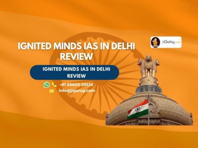 Review of Ignited Minds IAS in Delhi.