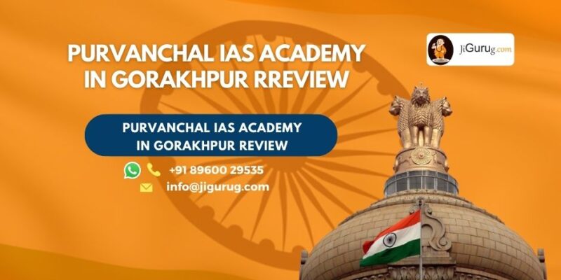 Review of PURVANCHAL IAS Academy in Gorakhpur.