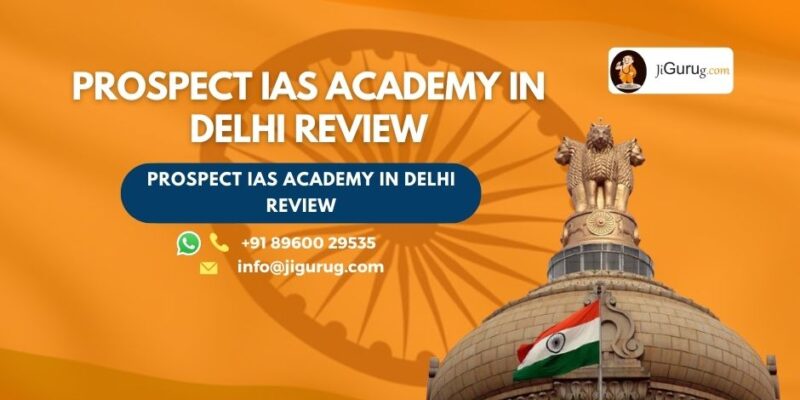 Review of Prospect IAS Academy in Delhi.