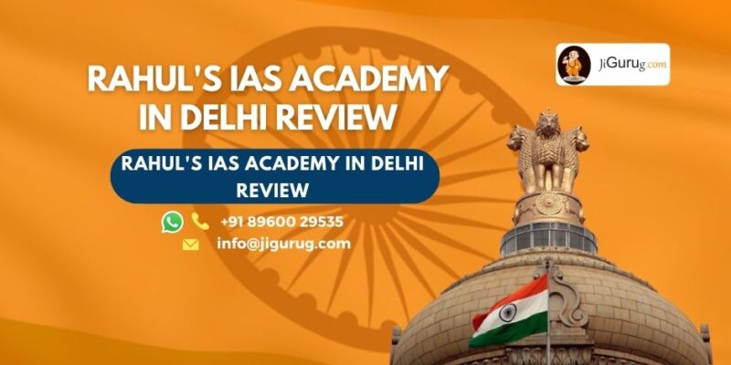 Review of Rahul's IAS Academy in Delhi