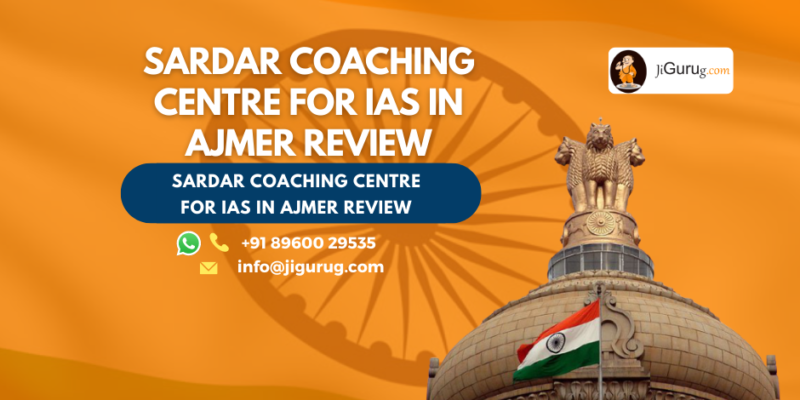 Review of Sardar Coaching Centre for IAS in Ajmer.