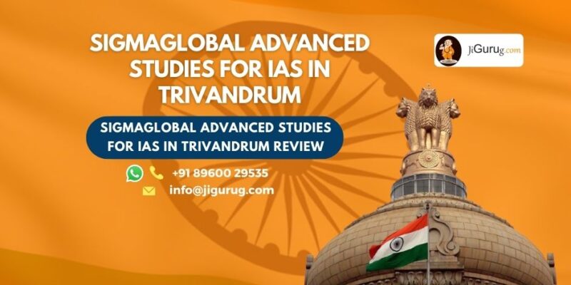 Reviews of Sigmaglobal Advanced Studies for IAS in Trivandrum
