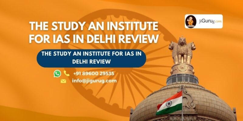 Review of The Study An Institute for IAS in Delhi.