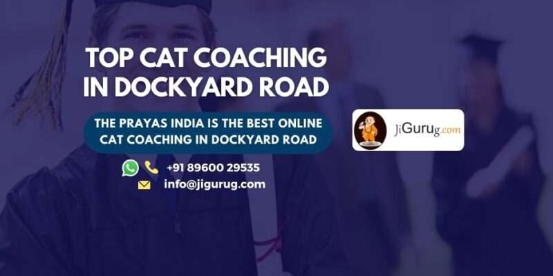 Best CAT Coaching Centre in Dockyard Road