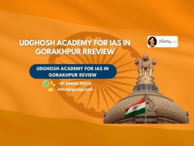 Review of Udghosh Academy for IAS in Gorakhpur.