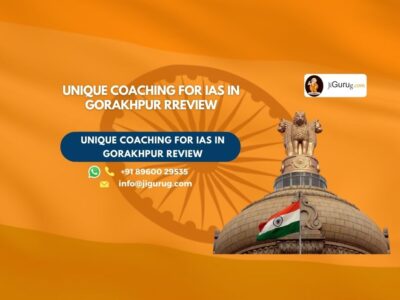 Review of Unique Coaching for IAS in Gorakhpur.