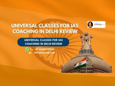 Review of Universal Classes for IAS Coaching in Delhi.