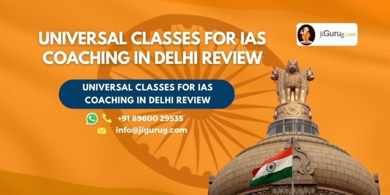 Review of Universal Classes for IAS Coaching in Delhi.