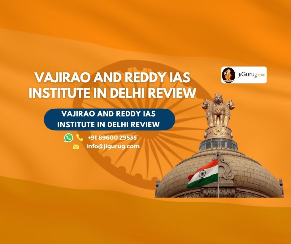 Vajirao And Reddy IAS Institute In Delhi - JiGurug.com