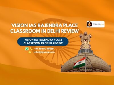 Review of Vision IAS Rajendra Place Classroom in Delhi.