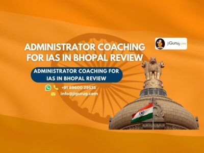 Review of Administrator Coaching for IAS in Bhopal.