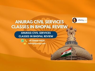 Anurag Civil Services Classes in Bhopal Review.