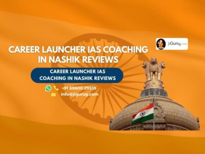Career Launcher IAS Coaching in Nashik Review
