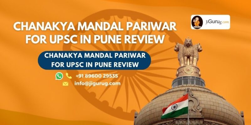 Review of Chanakya Mandal Pariwar for UPSC in Pune.