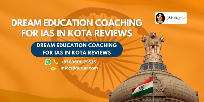 Reviews of DREAM EDUCATION Coaching for IAS in Kota.