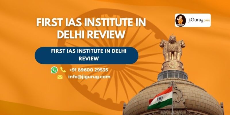 Review of FIRST IAS INSTITUTE in Delhi.