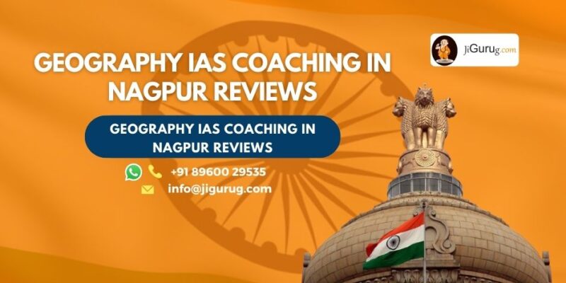 Geography IAS Coaching in Nagpur Review
