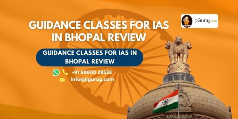 Guidance Classes for IAS in Bhopal Review.