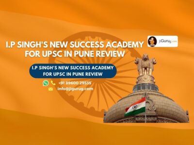 Review of I.P Singh's New Success Academy for UPSC in Pune.