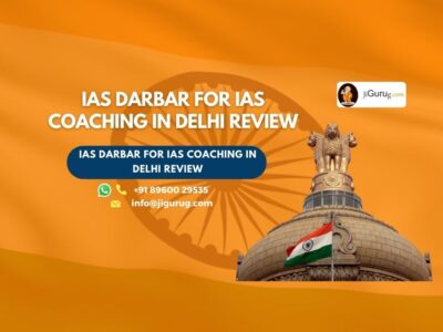 Review of IAS Darbar for IAS Coaching in Delhi.