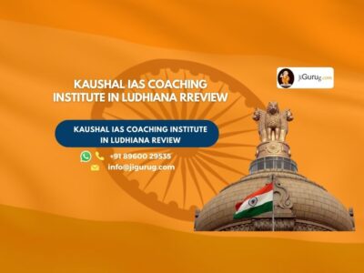 Review of Kaushal IAS Coaching Institute in Ludhiana.