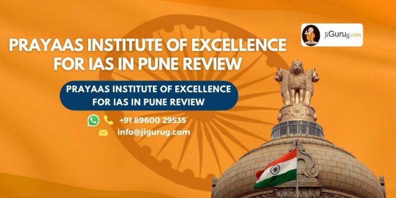 Review of Prayaas Institute of Excellence for IAS in Pune.