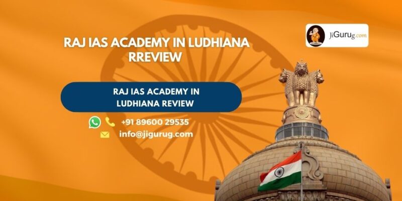 Review of Raj IAS Academy in Ludhiana.