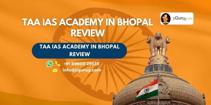 TAA IAS Academy in Bhopal Review.