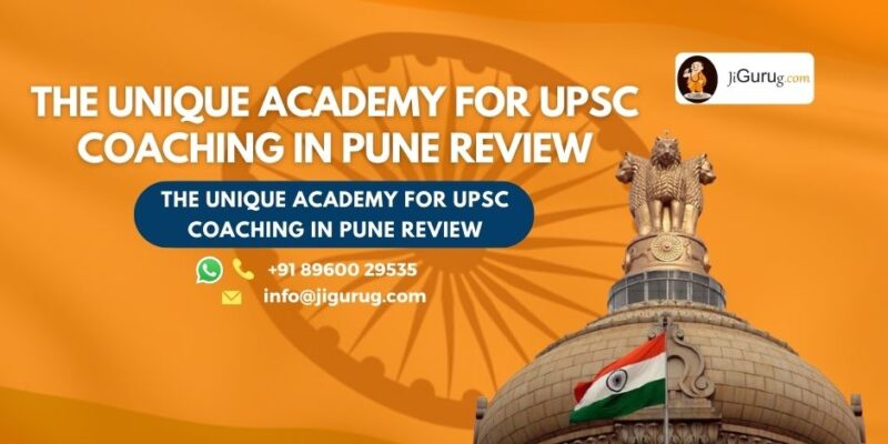 Review of The Unique Academy for UPSC Coaching in Pune.