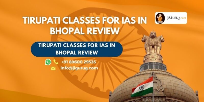 Review of Tirupati Classes for IAS in Bhopal.