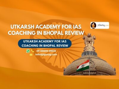 Review of Utkarsh Academy for IAS Coaching in Bhopal.