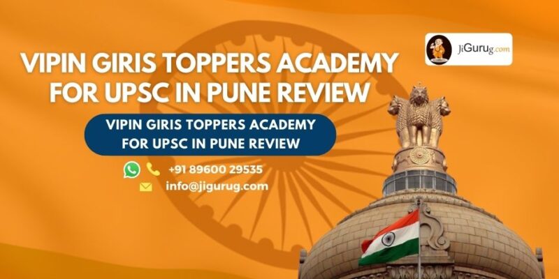 Review of Vipin Giris Toppers Academy for UPSC in Pune.