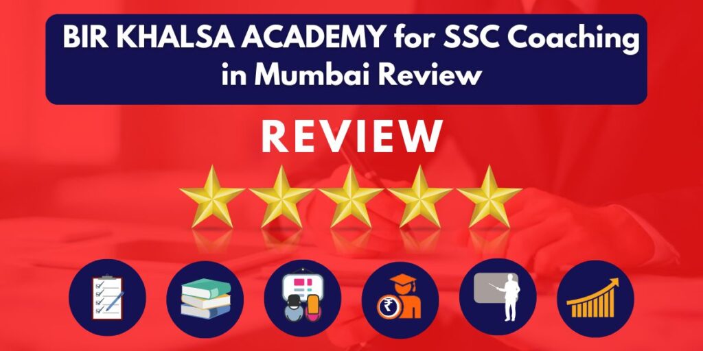 Review of BIR KHALSA ACADEMY for SSC Coaching in Mumbai 