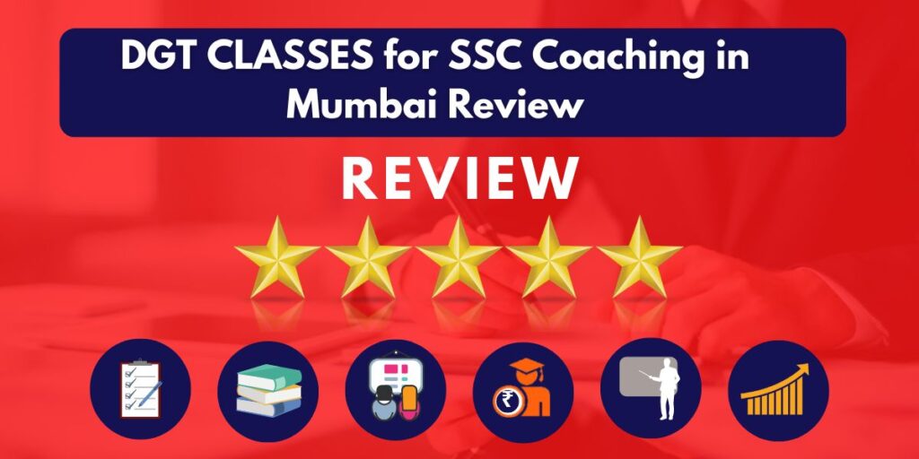 Review of DGT CLASSES for SSC Coaching in Mumbai