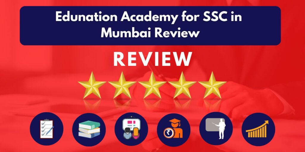 Review of Edunation Academy for SSC in Mumbai