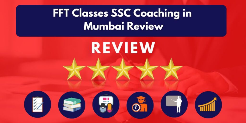 Review of FFT Classes SSC Coaching in Mumbai