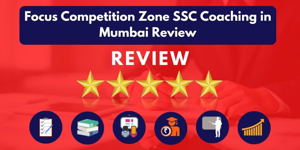 Review of Focus Competition Zone SSC Coaching in Mumbai