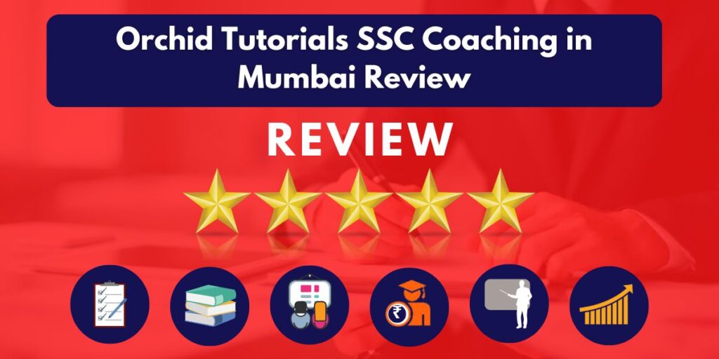 Review of Orchid Tutorials SSC Coaching in Mumbai 