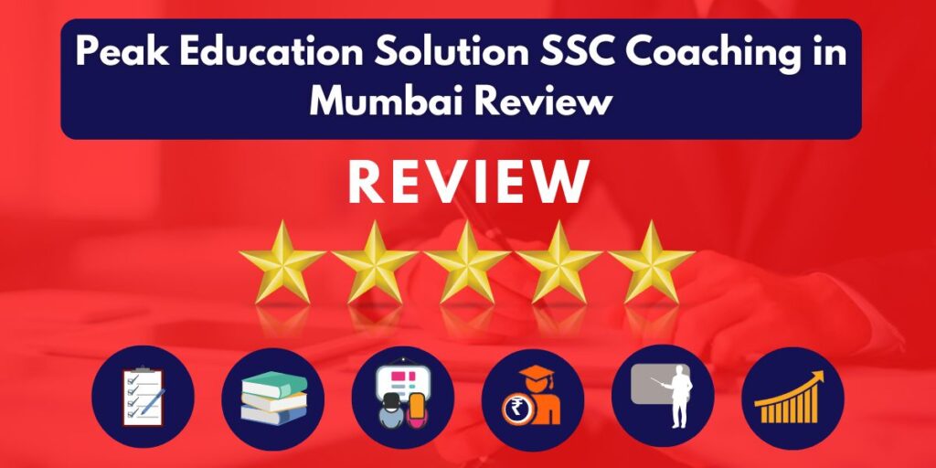 Review of Peak Education Solution SSC Coaching in Mumbai