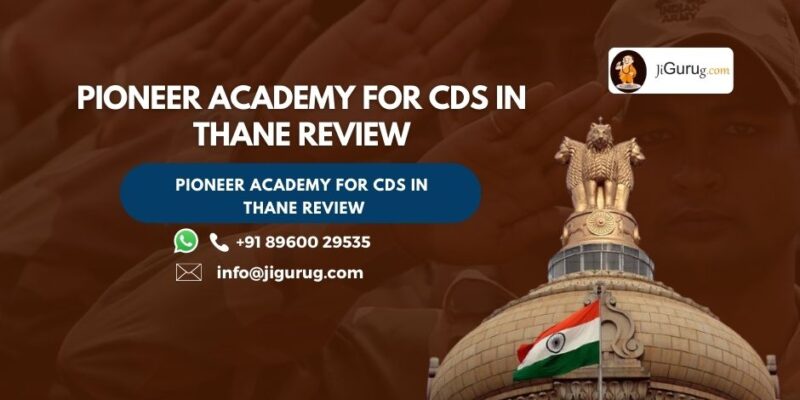 Review of Pioneer Academy for CDS in Thane