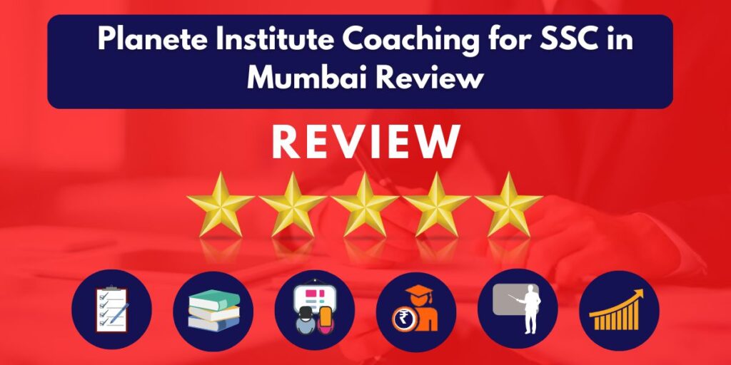 Review of Planete Institute Coaching for SSC in Mumbai 
