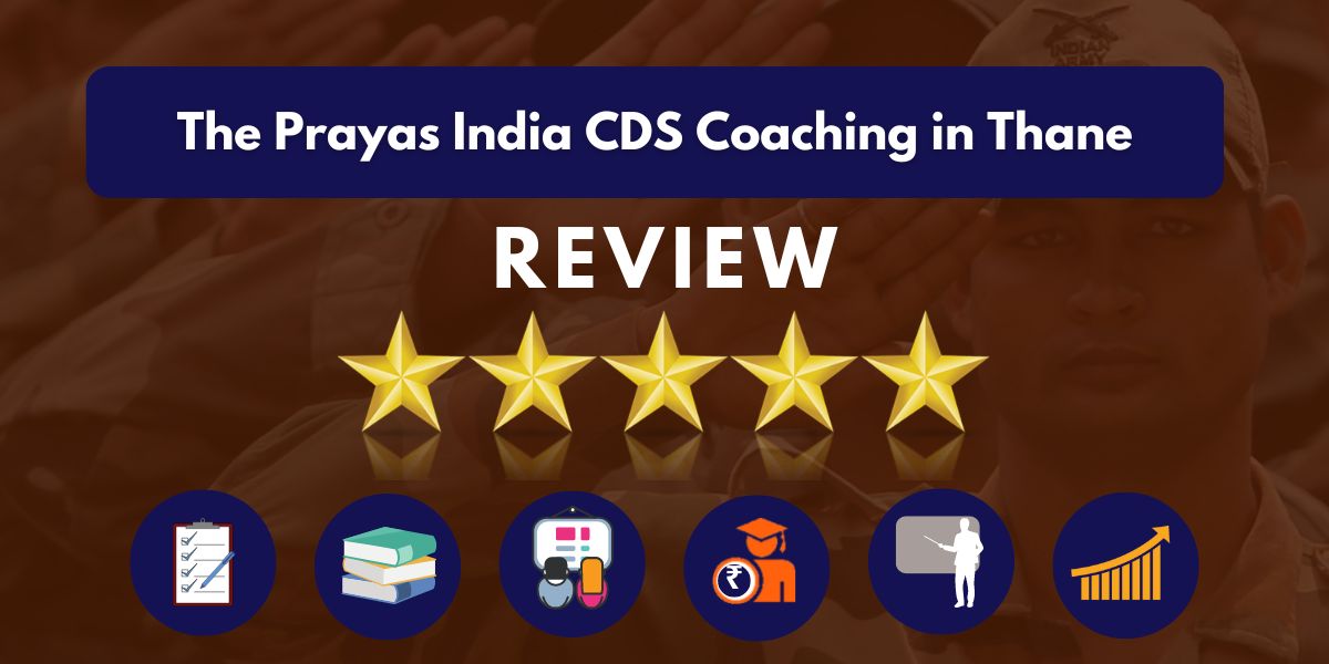 The Prayas India CDS Coaching in Thane Review