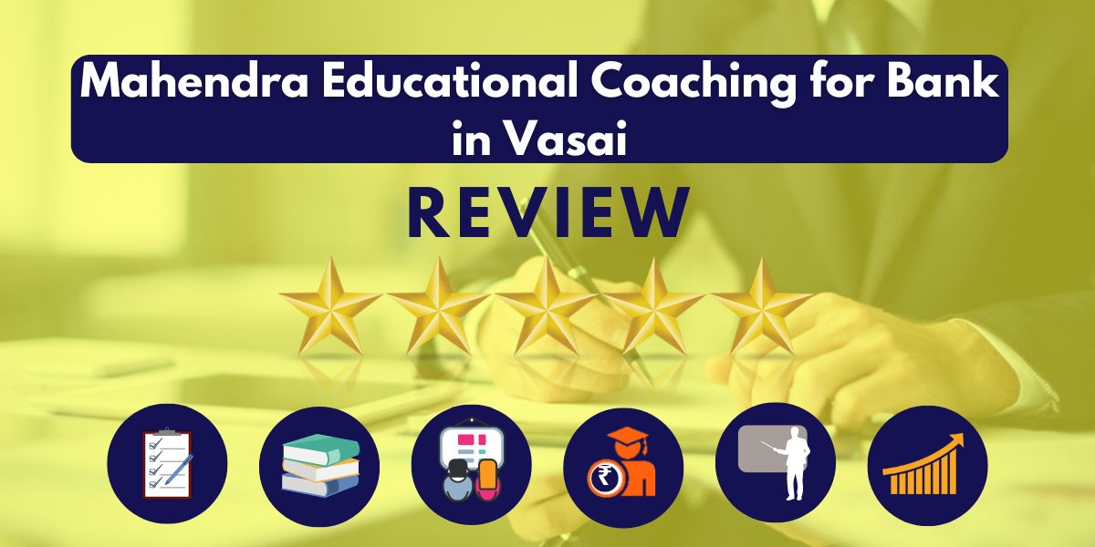 Reviews of Mahendra Educational Coaching for Bank in Vasai.