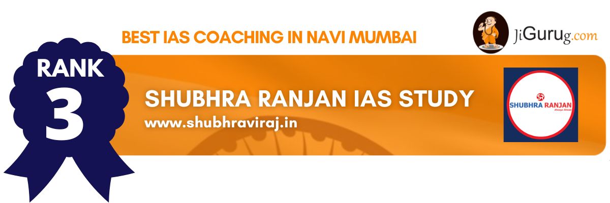 Shubhra Ranjan IAS Study in Navi Mumbai Best IAS Coaching in Navi Mumbai